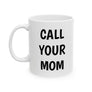 Call Your Mom Mug