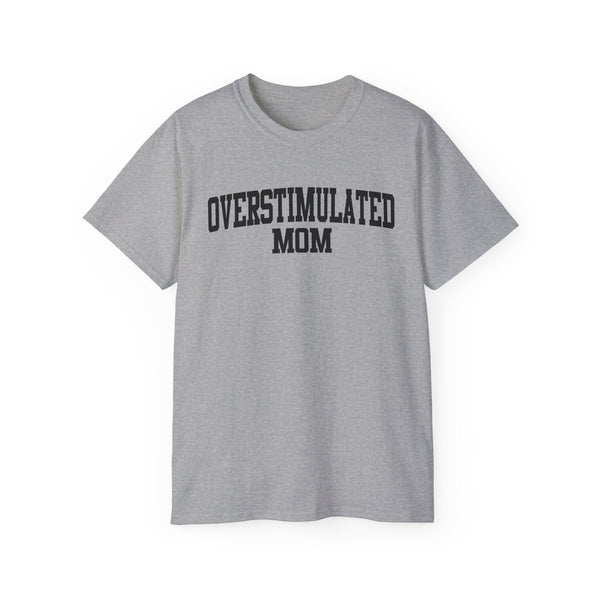 Overstimulated Mom t-shirt