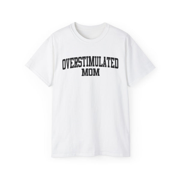 Overstimulated Mom t-shirt