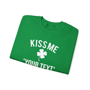 Custom Kiss Me - St. Patrick’s Day Sweatshirt
