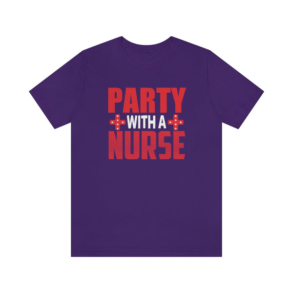 Party with a Nurse Tee