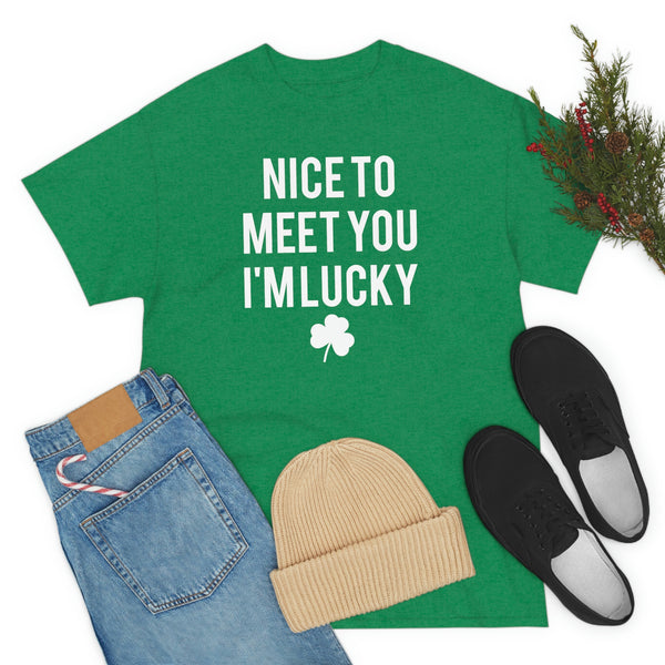 Nice to Meet You, I'm Lucky St. Patrick’s Day Tee