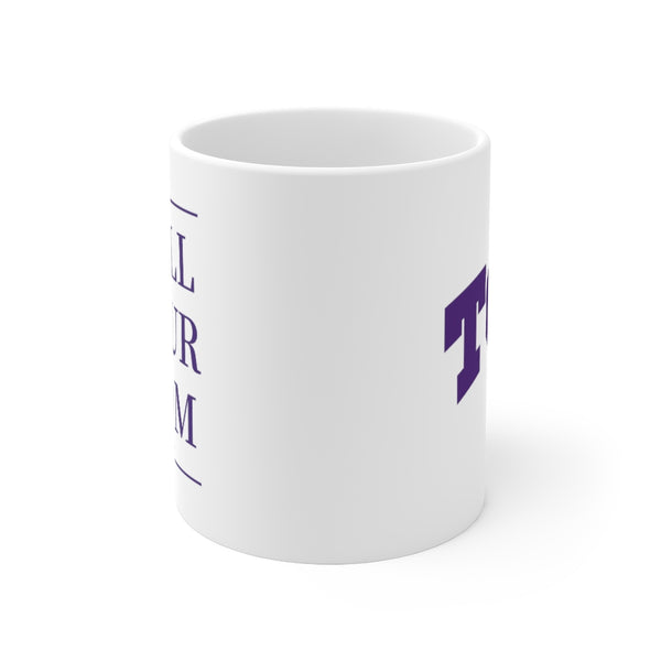 TCU Call Your Mom - Mug