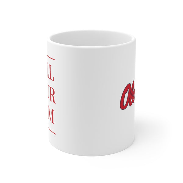 Ole Miss Call Your Mom - Mug