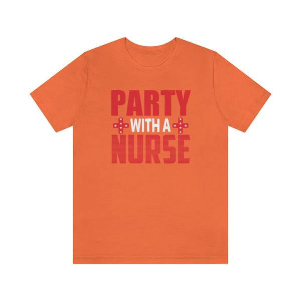 Party with a Nurse Tee