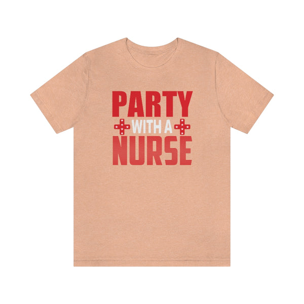 Party with a Nurse Tee