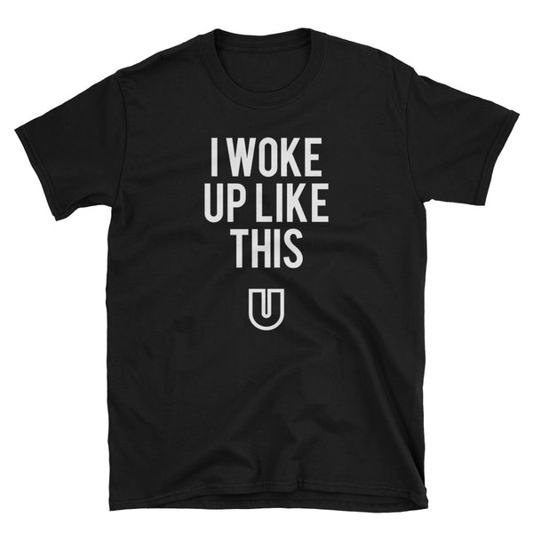 I Woke Up Like This