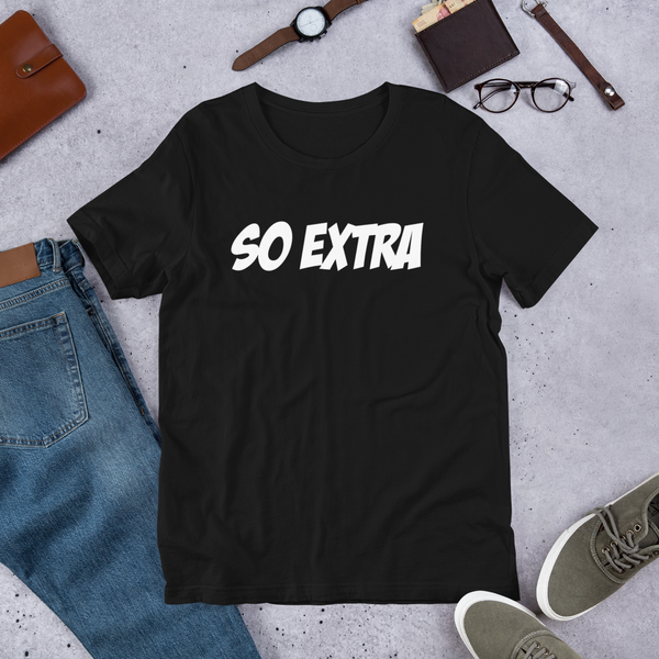 SO EXTRA T-Shirt