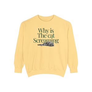 Why is the Cat Screaming Comfort Colors Sweatshirt