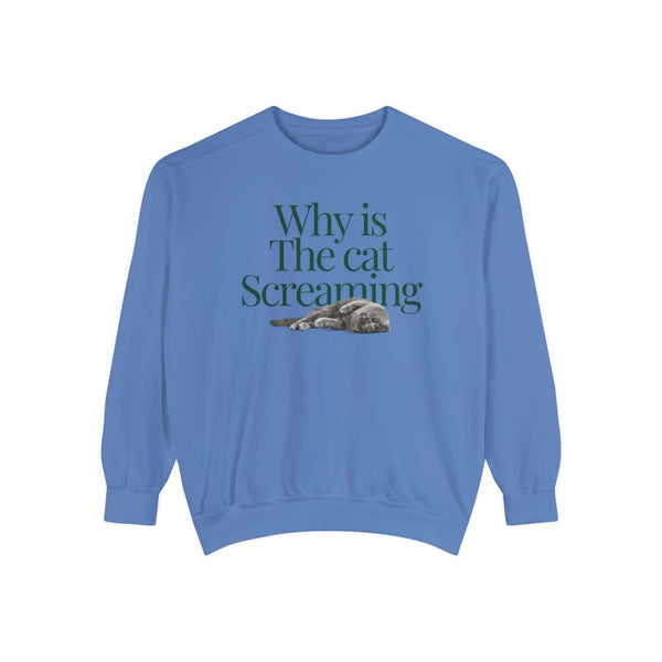 Why is the Cat Screaming Comfort Colors Sweatshirt