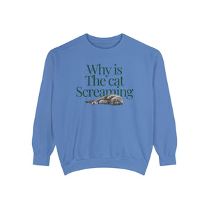 Why is the Cat Screaming Comfort Colors Sweatshirt