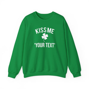 Custom Kiss Me - St. Patrick’s Day Sweatshirt
