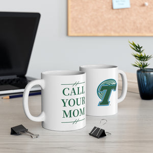 Tulane Call Your Mom - Mug