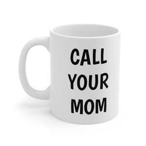 Call Your Mom Mug