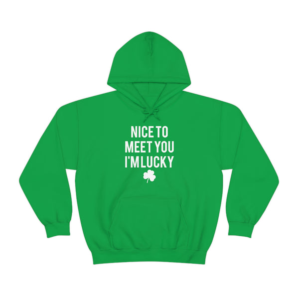 Nice to Meet You, I'm Lucky hoodie