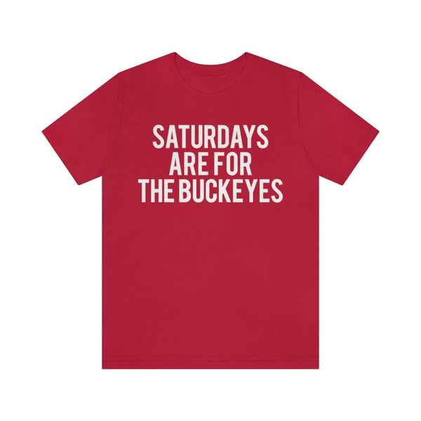 Saturdays are for the Buckeyes Tee