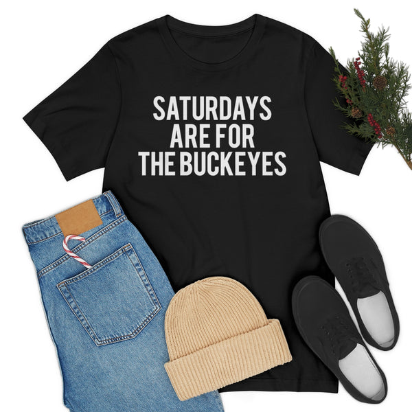 Saturdays are for the Buckeyes Tee