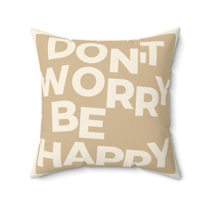 Don't Worry, Be Happy Pillow