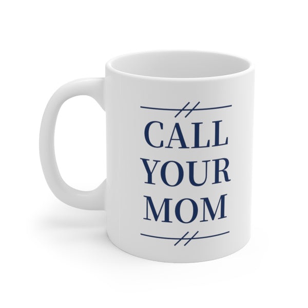 UC Davis Call Your Mom - Mug