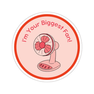 I'm Your Biggest Fan! Sticker