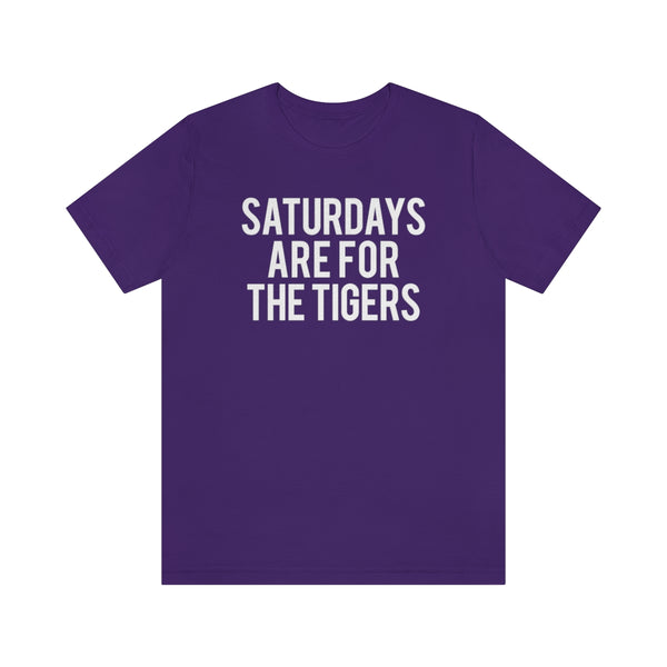 Saturdays are for the Tigers Tee