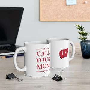UW Madison Call Your Mom - Mug