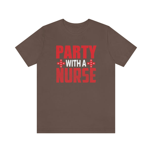 Party with a Nurse Tee