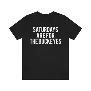 Saturdays are for the Buckeyes Tee
