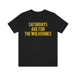 Saturdays are for the Wolverines Tee