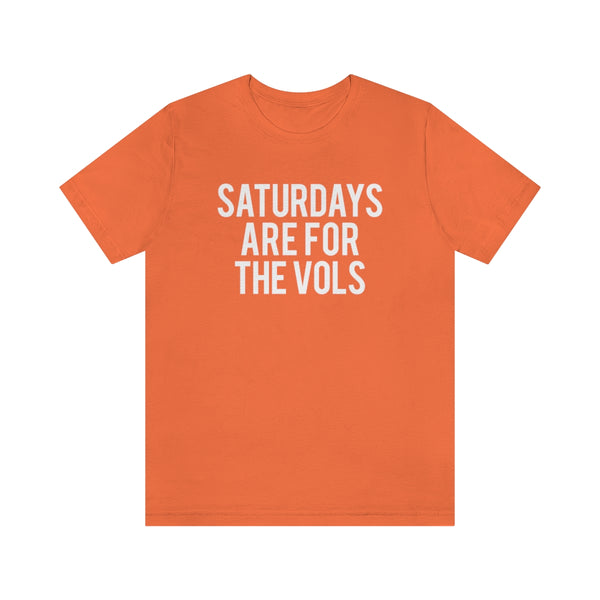 Saturdays are for the Vols Tee
