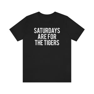 Saturdays are for the Tigers Tee