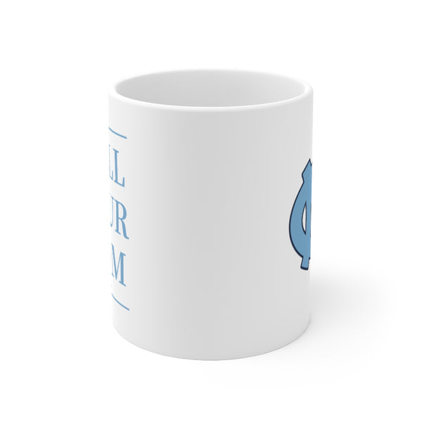 UNC Chapel Hill Call Your Mom - Mug