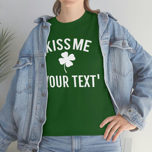 Custom Kiss Me - St. Patrick’s Day Tee