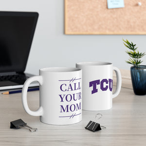 TCU Call Your Mom - Mug