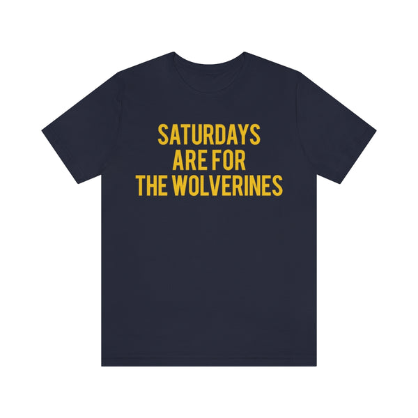 Saturdays are for the Wolverines Tee