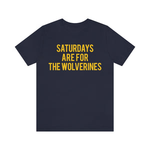 Saturdays are for the Wolverines Tee