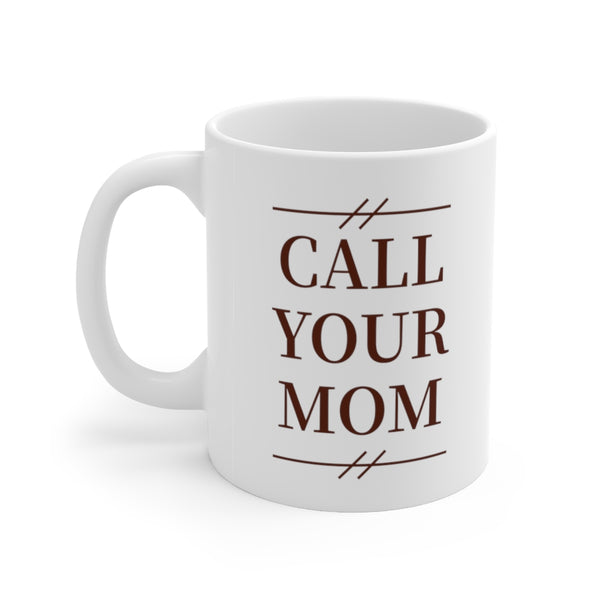 Rowan Call Your Mom - Mug