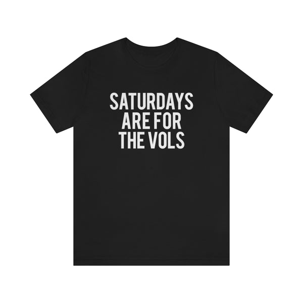 Saturdays are for the Vols Tee