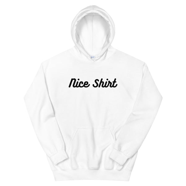 Nice Shirt Hoodie
