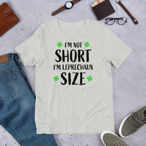 I'm Not Short I'm Leprechaun Size St. Patrick's Day