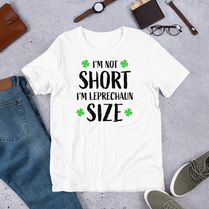I'm Not Short I'm Leprechaun Size St. Patrick's Day