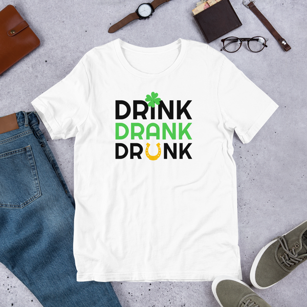Drink Drank Drunk St. Patrick's Day