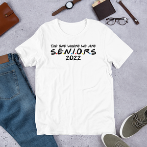 The One Where We are Seniors 2022